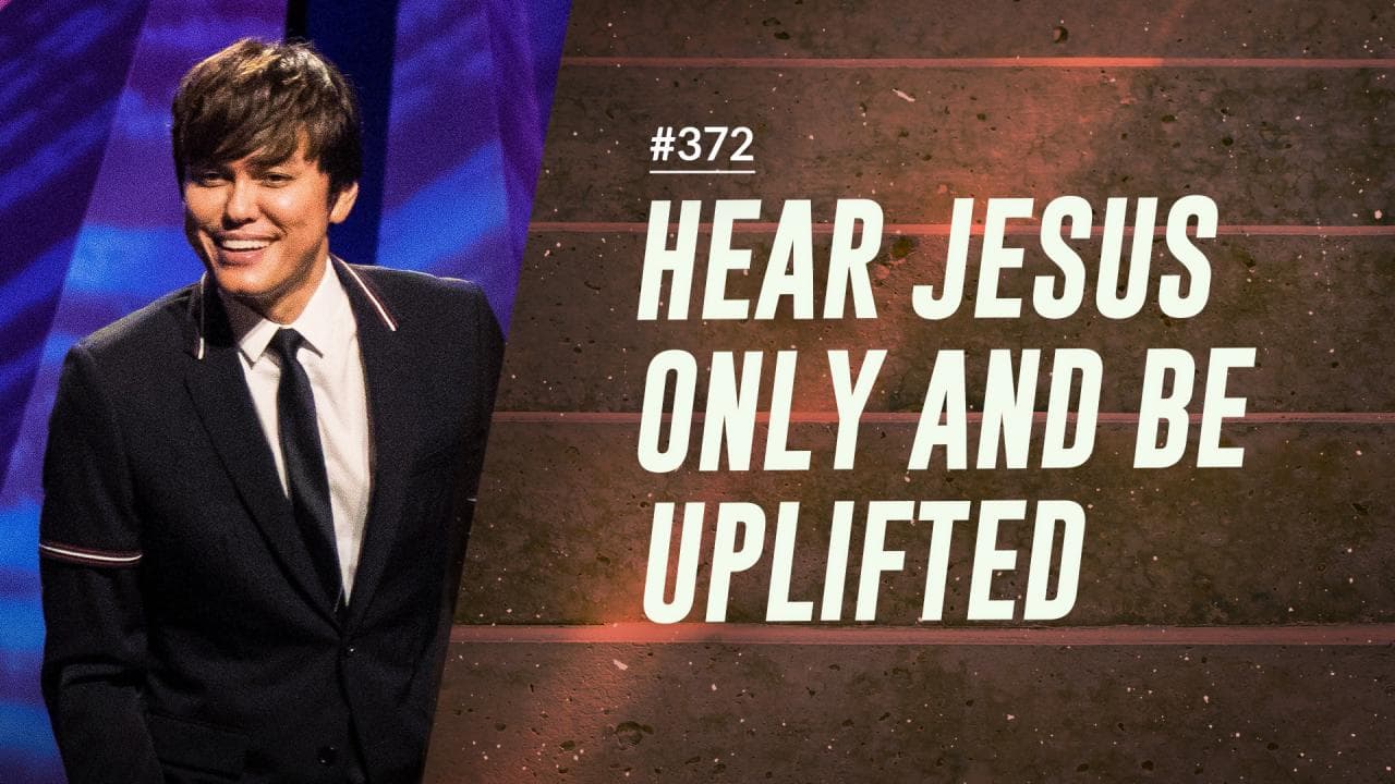 #372 - Joseph Prince - Hear Jesus Only And Be Uplifted - Highlights