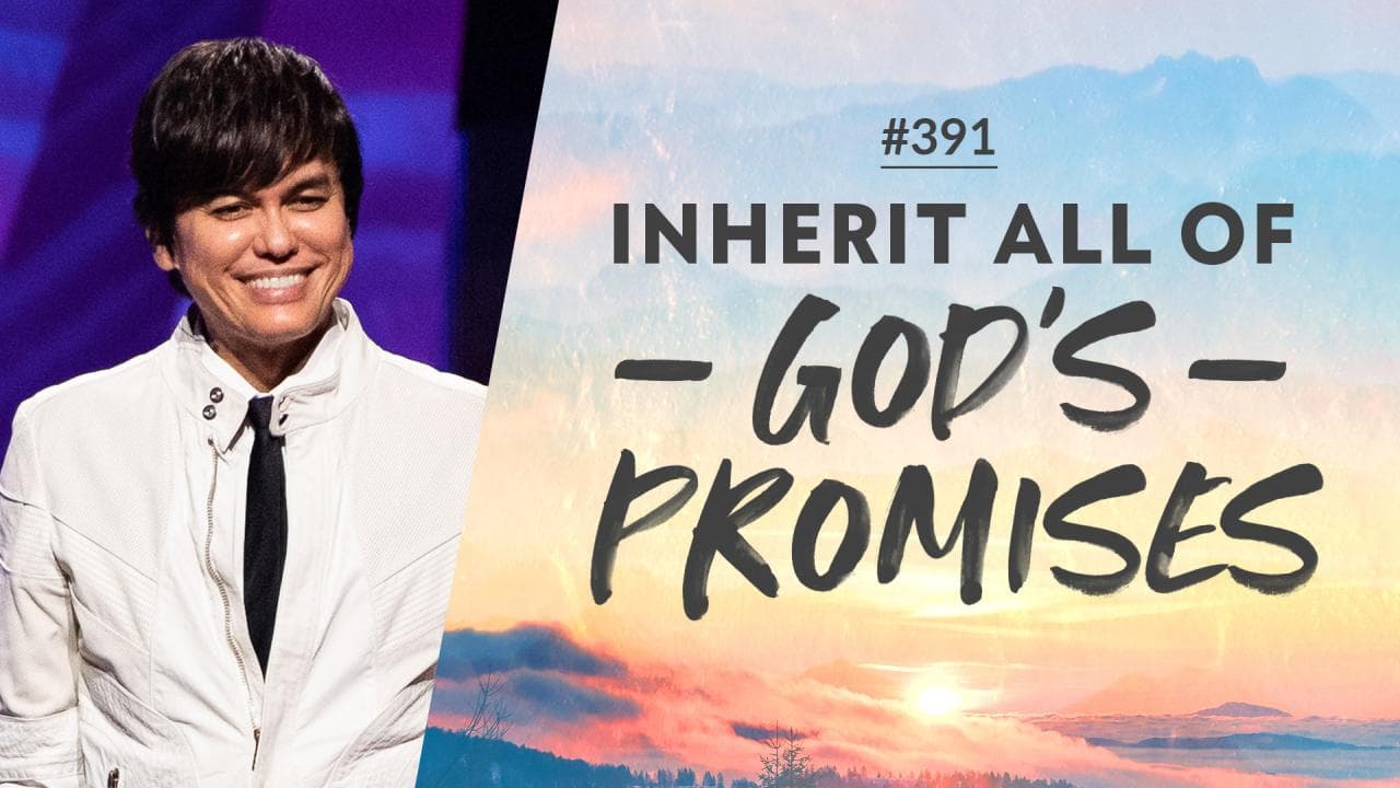 #391 - Joseph Prince - Inherit All Of God's Promises - Part 1
