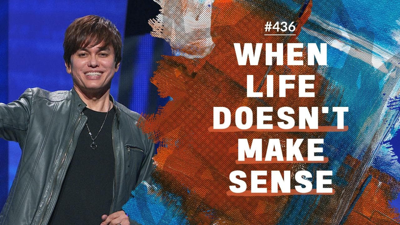 #436 - Joseph Prince - When Life Doesn't Make Sense - Highlights