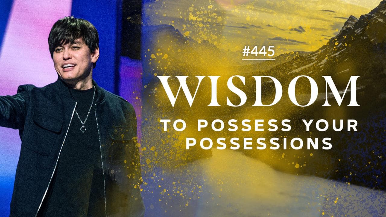 #445 - Joseph Prince - Wisdom To Possess Your Possessions - Part 1