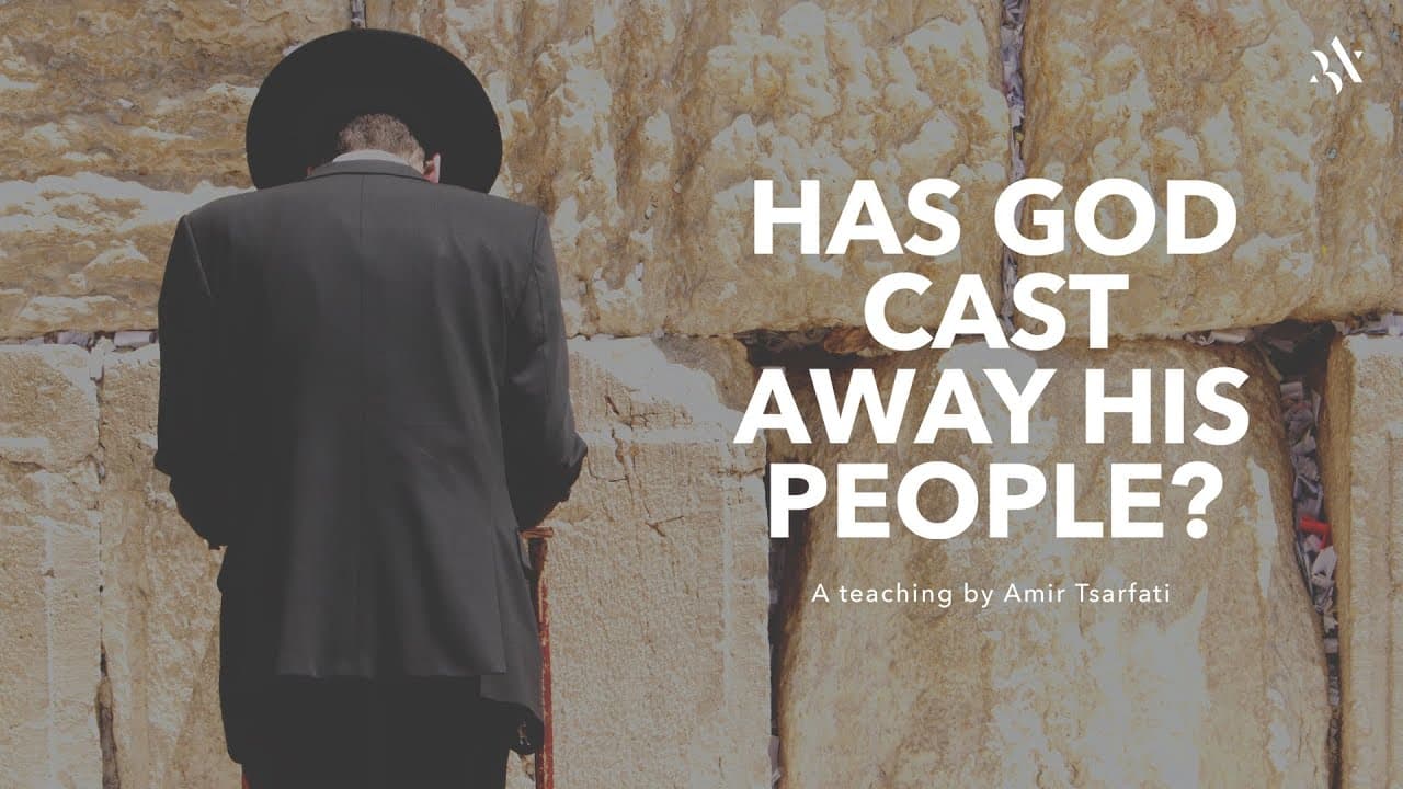 Amir Tsarfati - Has God Cast Away His People?