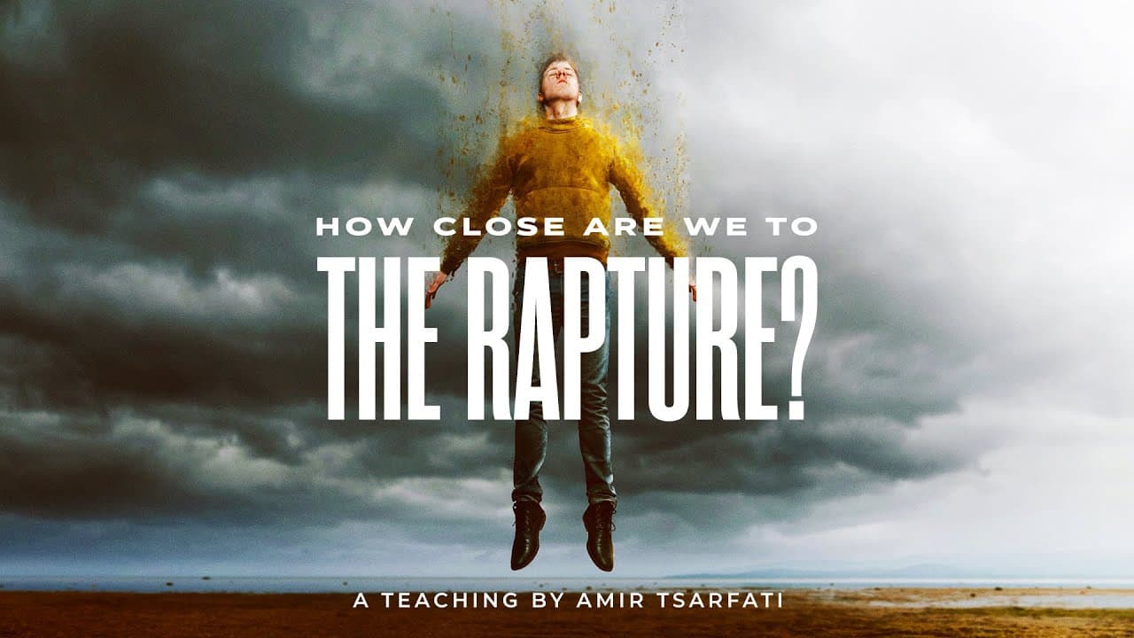 Amir Tsarfati - How Close Are We to the Rapture?