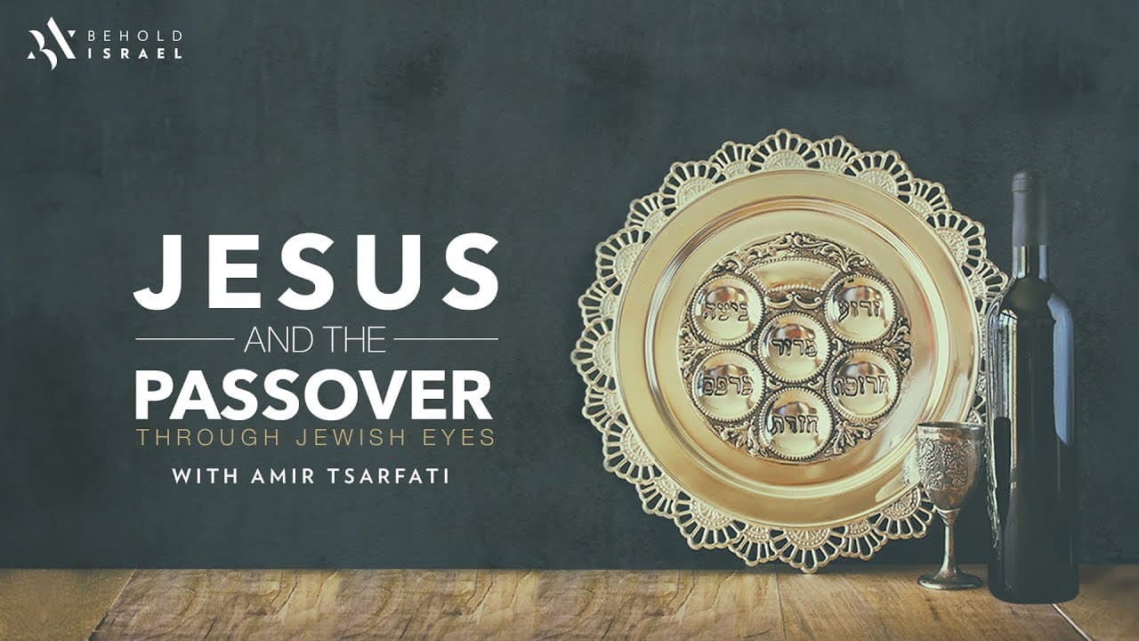 Amir Tsarfati - Jesus and the Passover