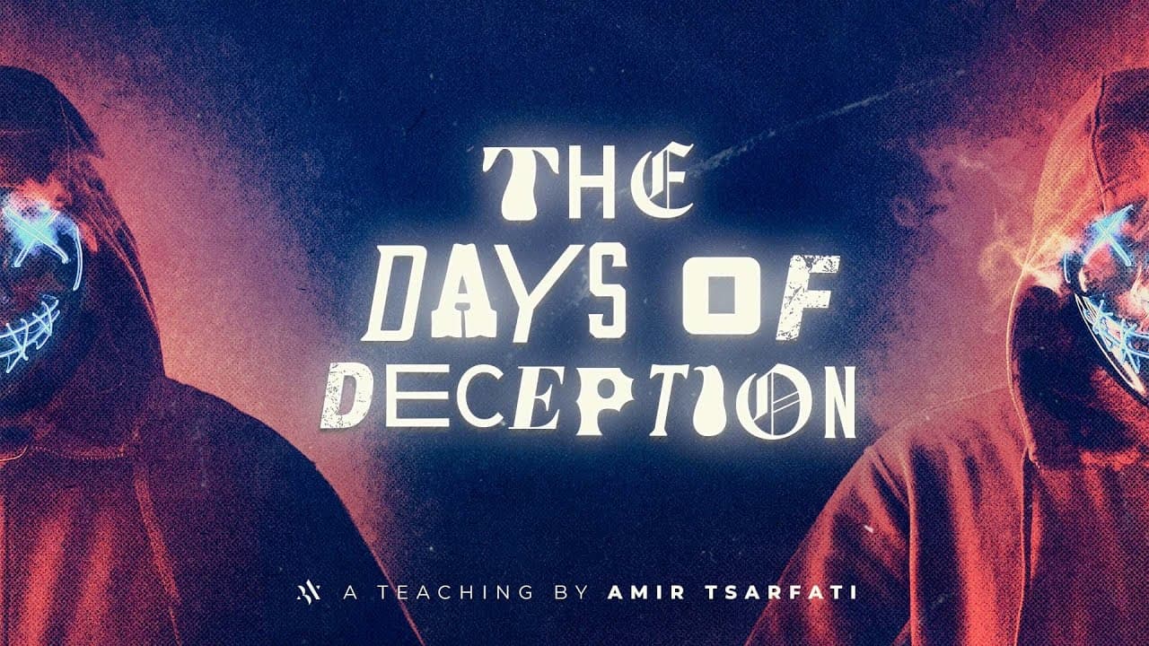 Amir Tsarfati - The Days of Deception
