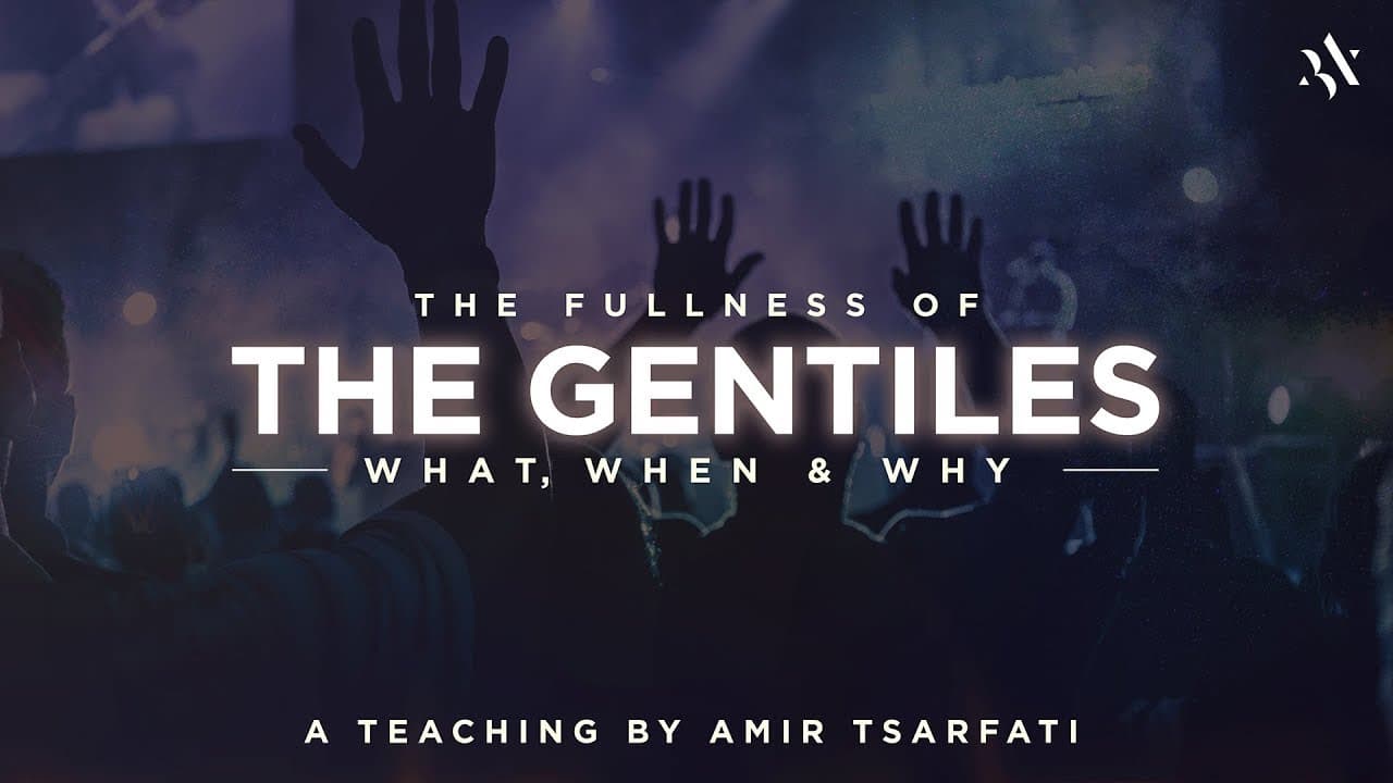 Amir Tsarfati - The Fullness of the Gentiles