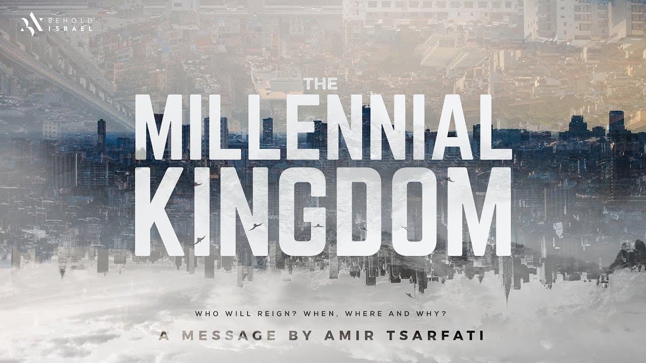 Amir Tsarfati - The Millennial Kingdom