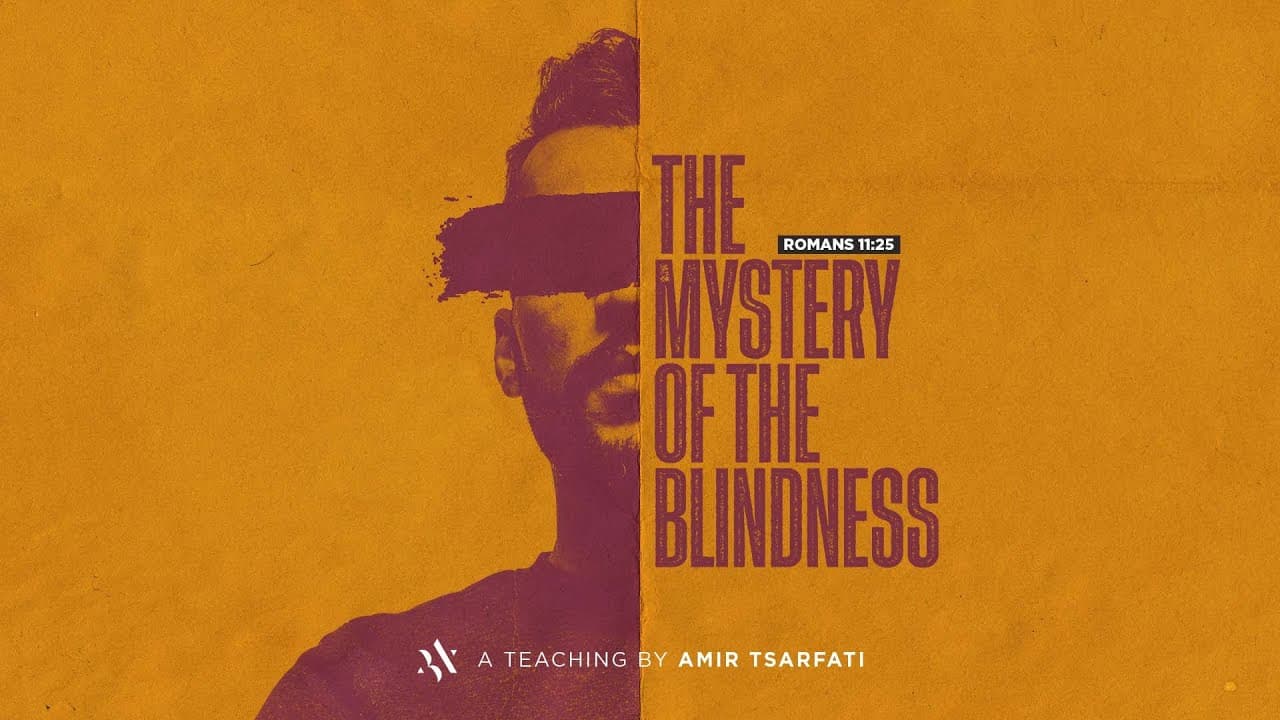 Amir Tsarfati - The Mystery of the Blindness