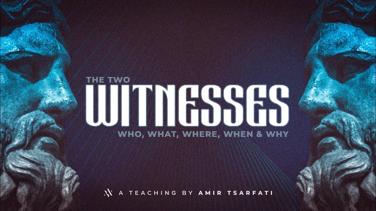 Amir Tsarfati - The Two Witnesses