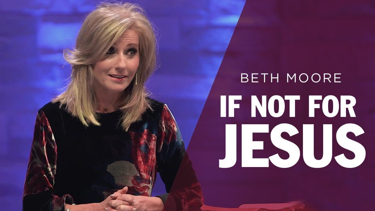 Beth Moore - Immanuel: The With-Us God - Part 3