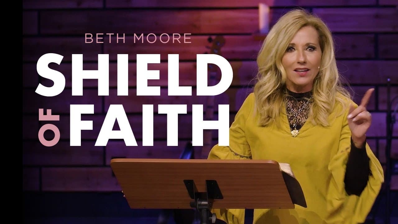 Beth Moore - The Shield of Faith - Part 1