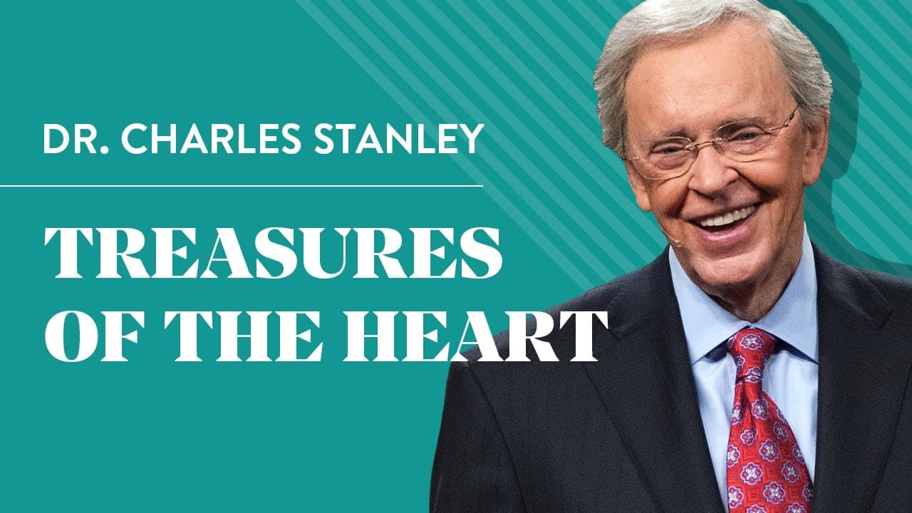 Charles Stanley - Treasures of the Heart