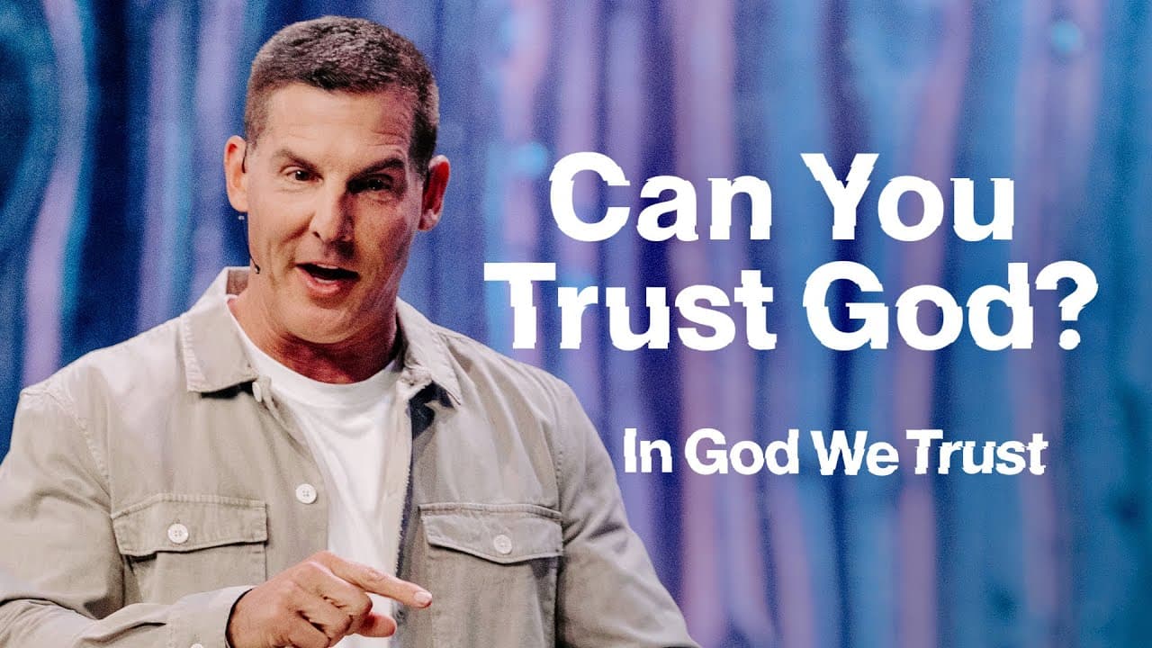 Craig Groeschel - Can You Trust God?