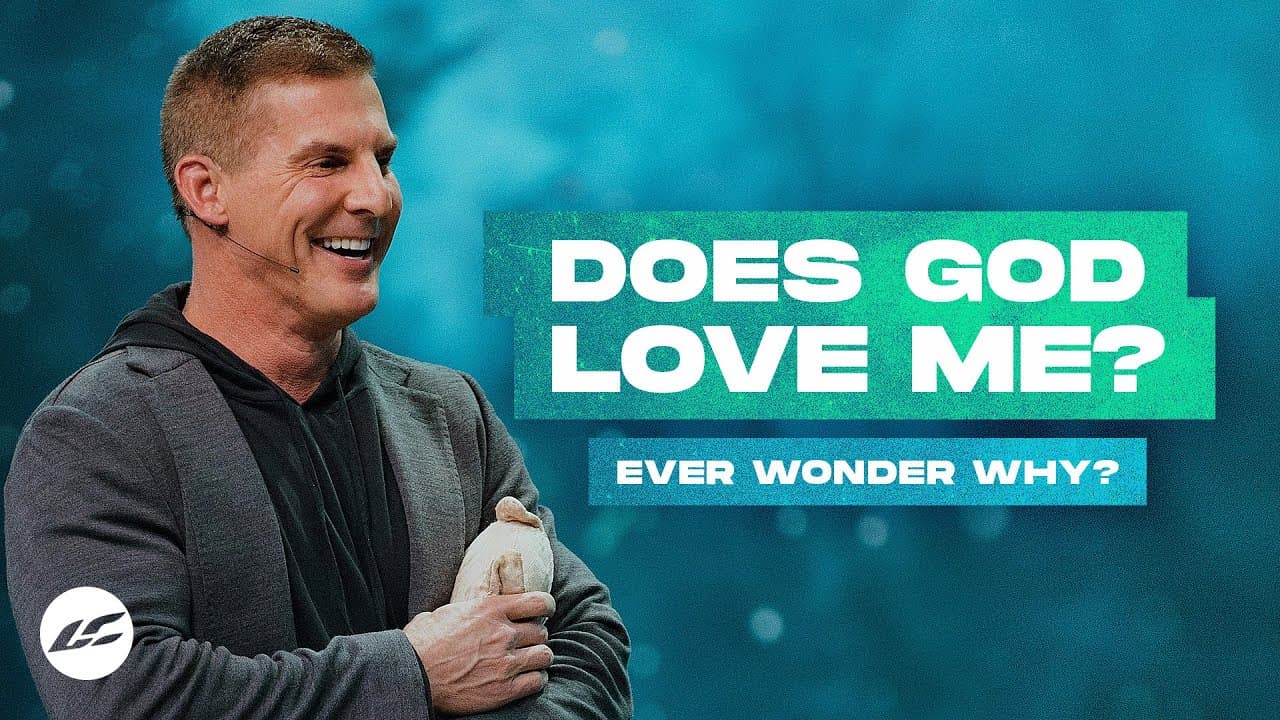 Craig Groeschel - Does God Love Me?