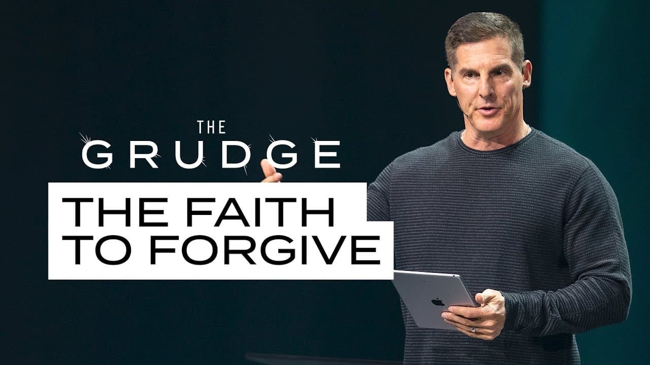 Craig Groeschel - The Faith to Forgive