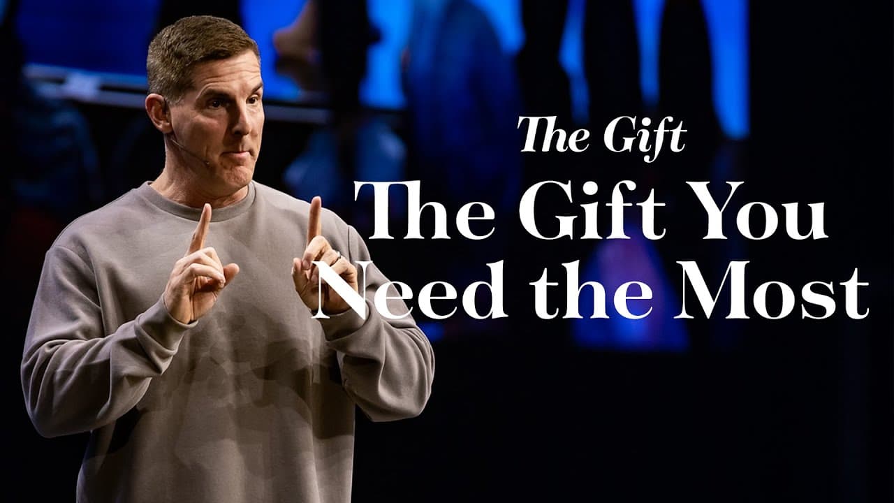 Craig Groeschel - The Gift You Need the Most