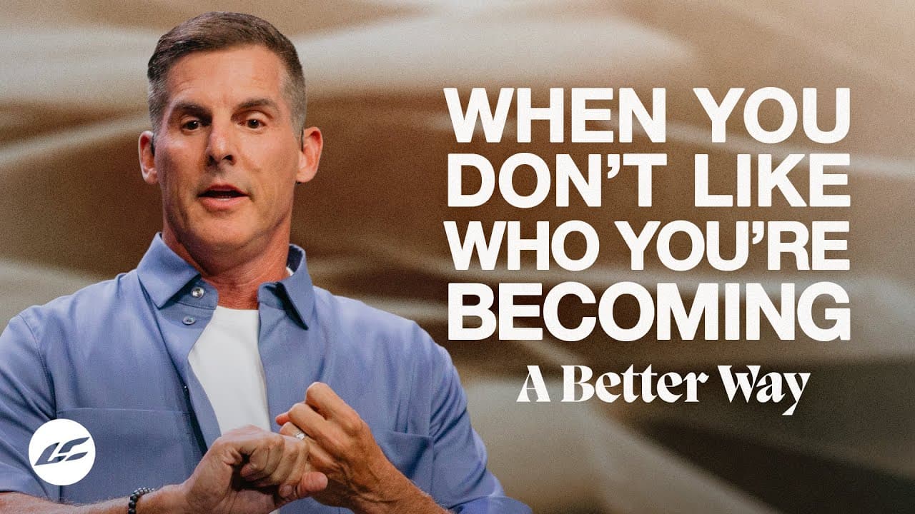 Craig Groeschel - When You Don't Like Who You're Becoming
