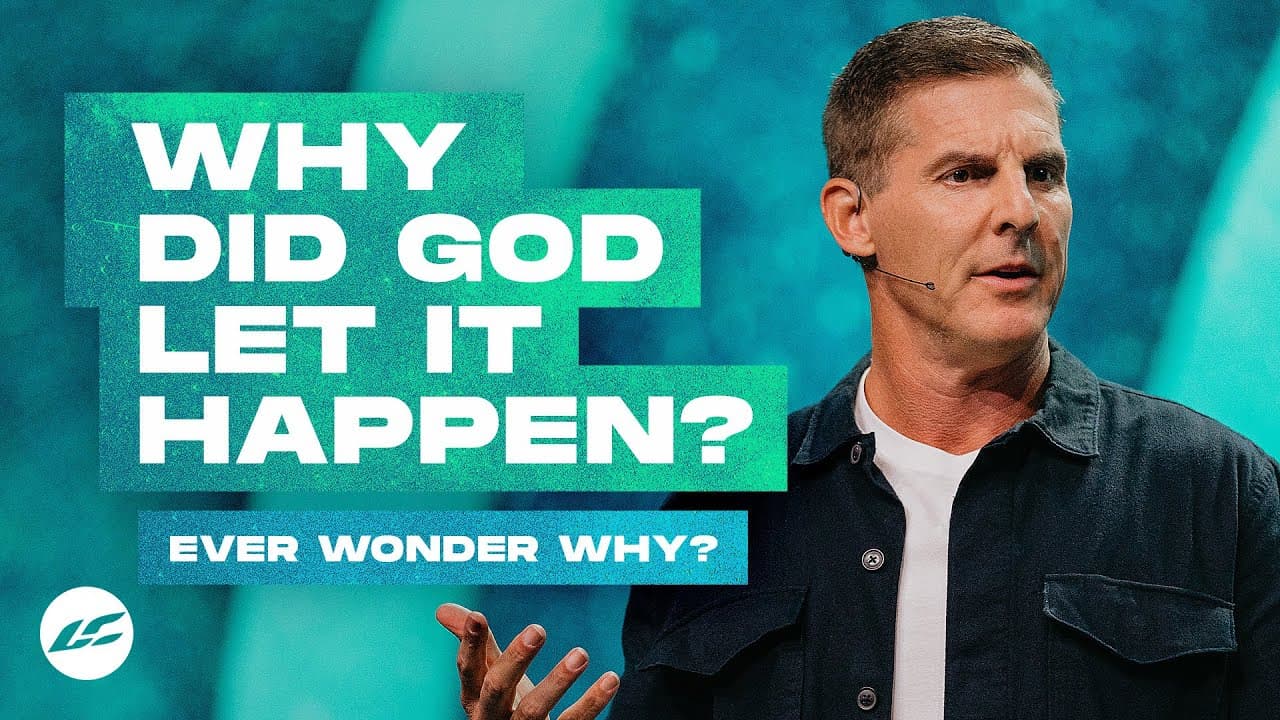 Craig Groeschel - Why Did God Let It Happen?