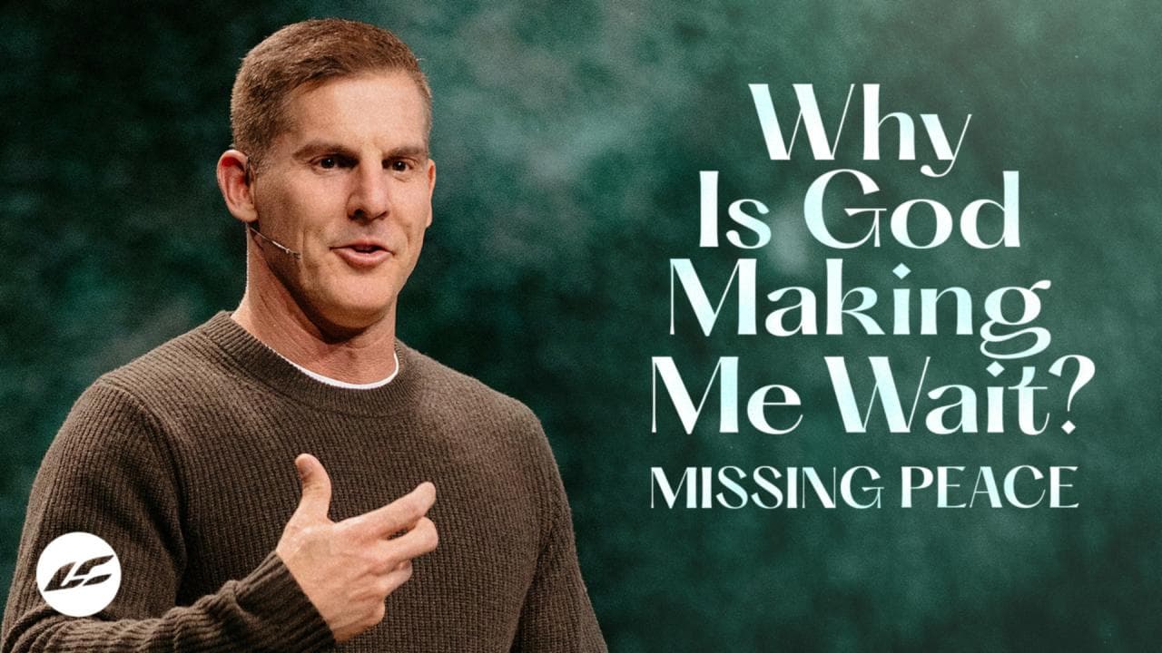 Craig Groeschel - Why Is God Making Me Wait?