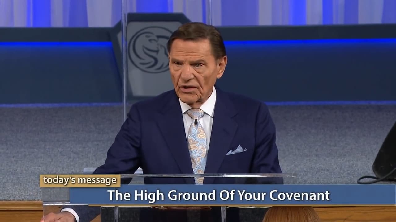 Kenneth Copeland - The High Ground of Your Covenant