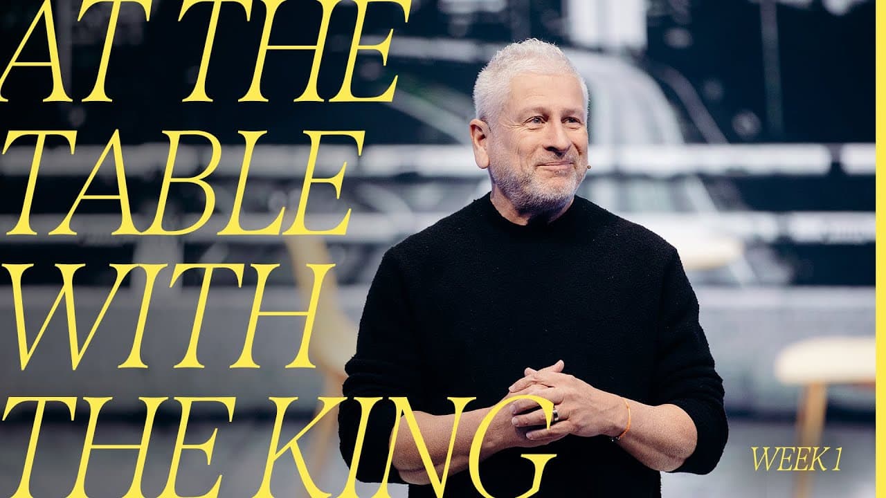 Louie Giglio - At the Table with the King
