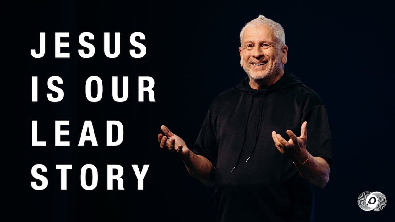 Louie Giglio - Jesus is Our Lead Story