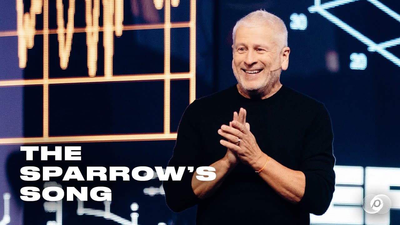 Louie Giglio - The Sparrow's Song
