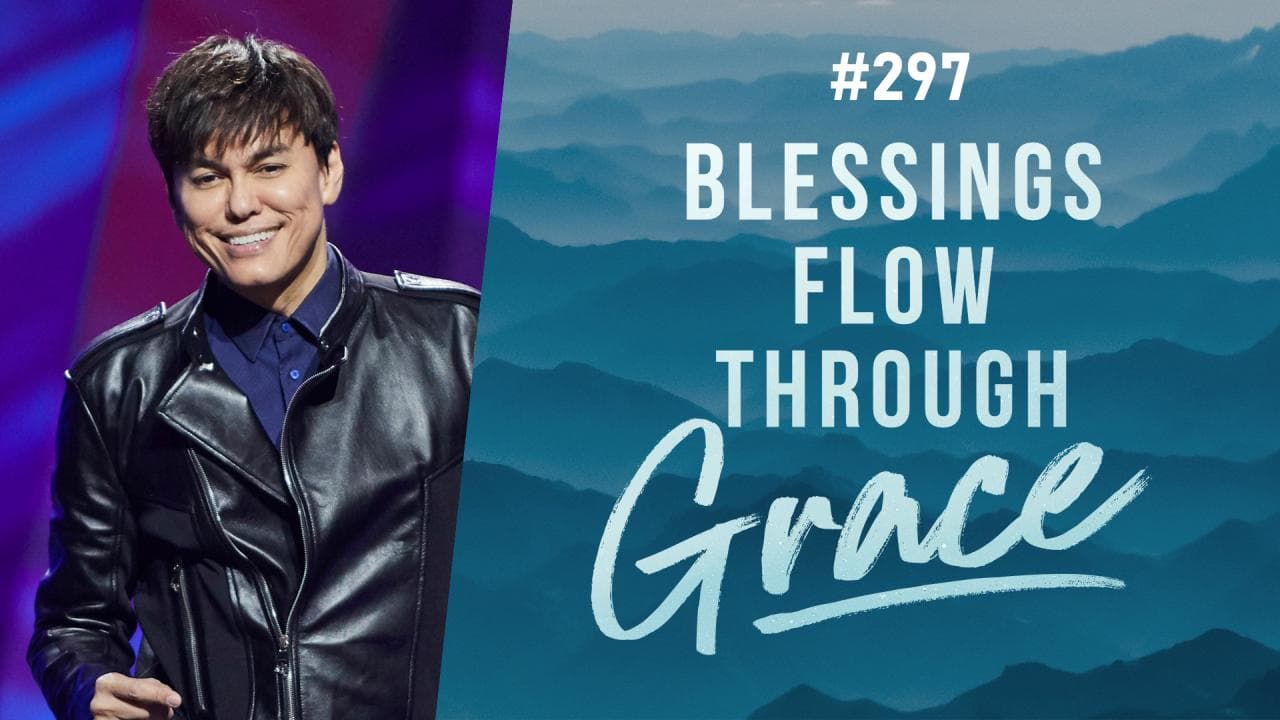 #297 - Joseph Prince - Blessings Flow Through Grace - Part 2