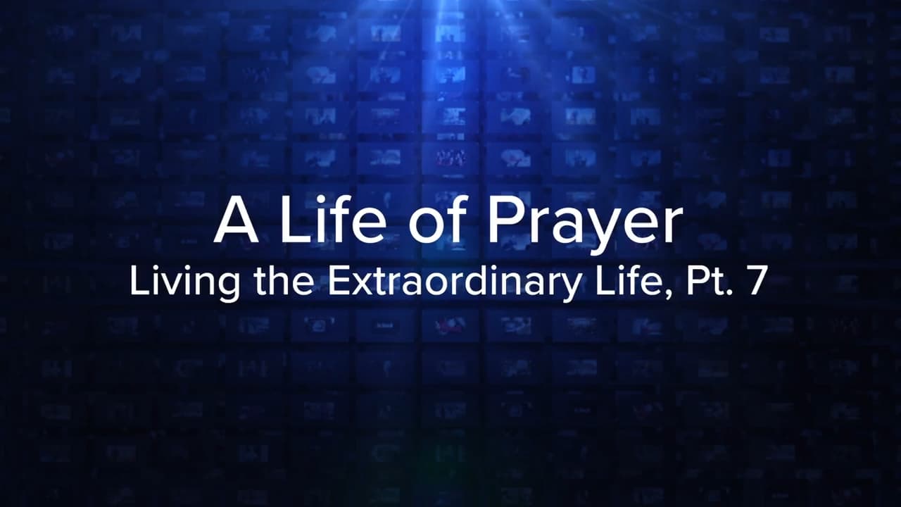 Charles Stanley - A Life of Prayer
