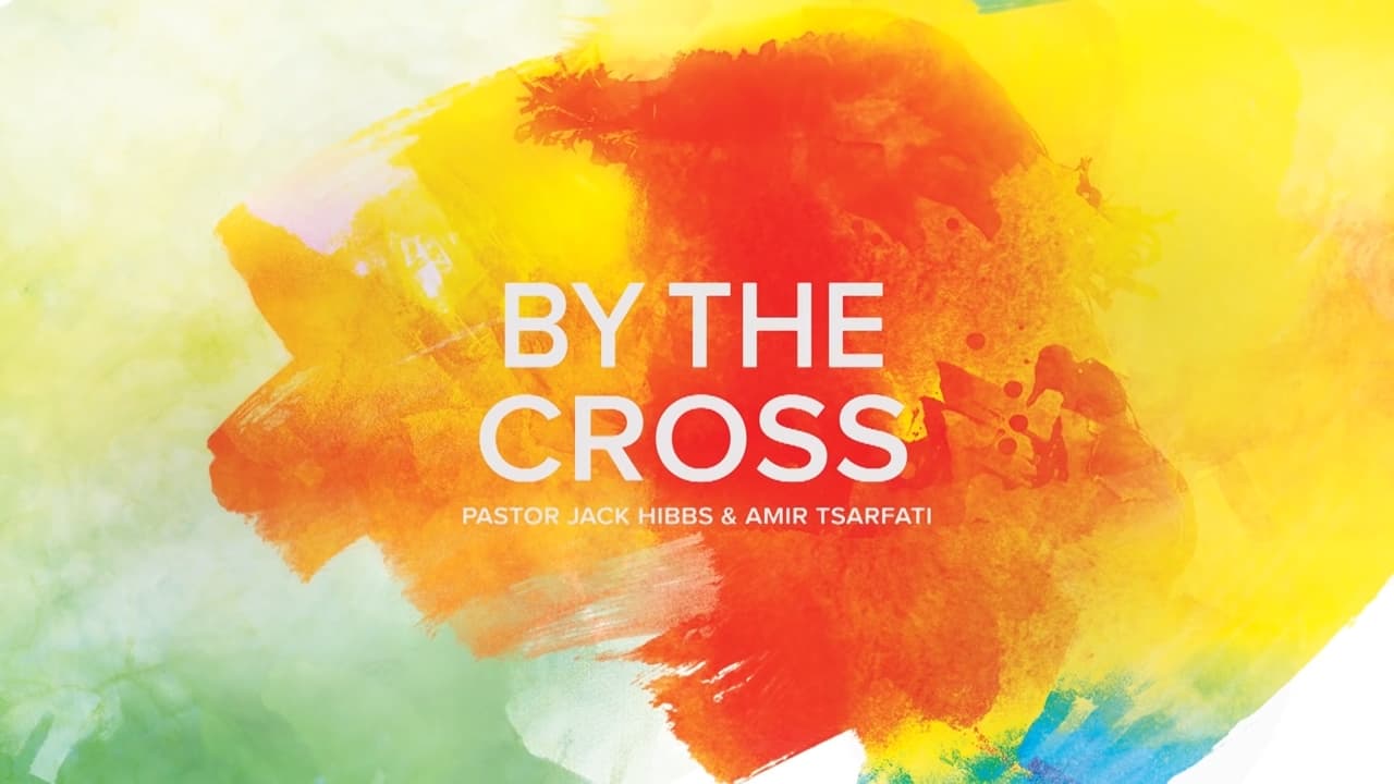 Jack Hibbs - By The Cross