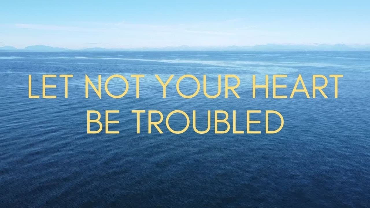Jack Hibbs - Let Not Your Heart Be Troubled