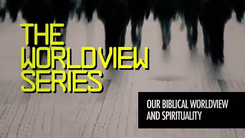 Jack Hibbs - Our Biblical Worldview And Spirituality - Part 1