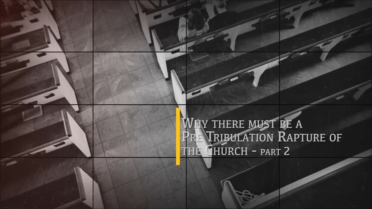 Jack Hibbs - Why There Must Be A Pre-tribulation Rapture Of The Church - Part 2