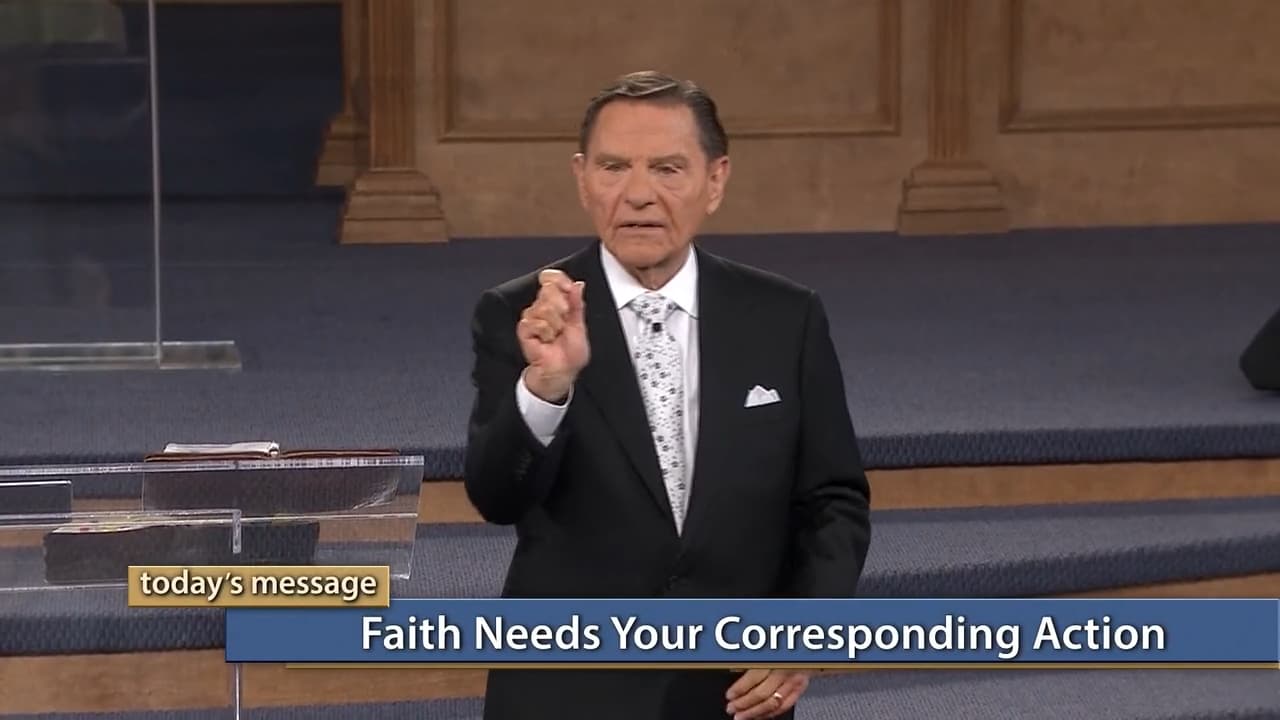 Kenneth Copeland - Faith Needs Your Corresponding Action