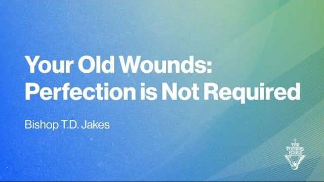 TD Jakes - Perfection is Not Required