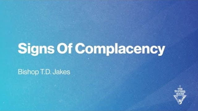 TD Jakes - Signs Of Complacency