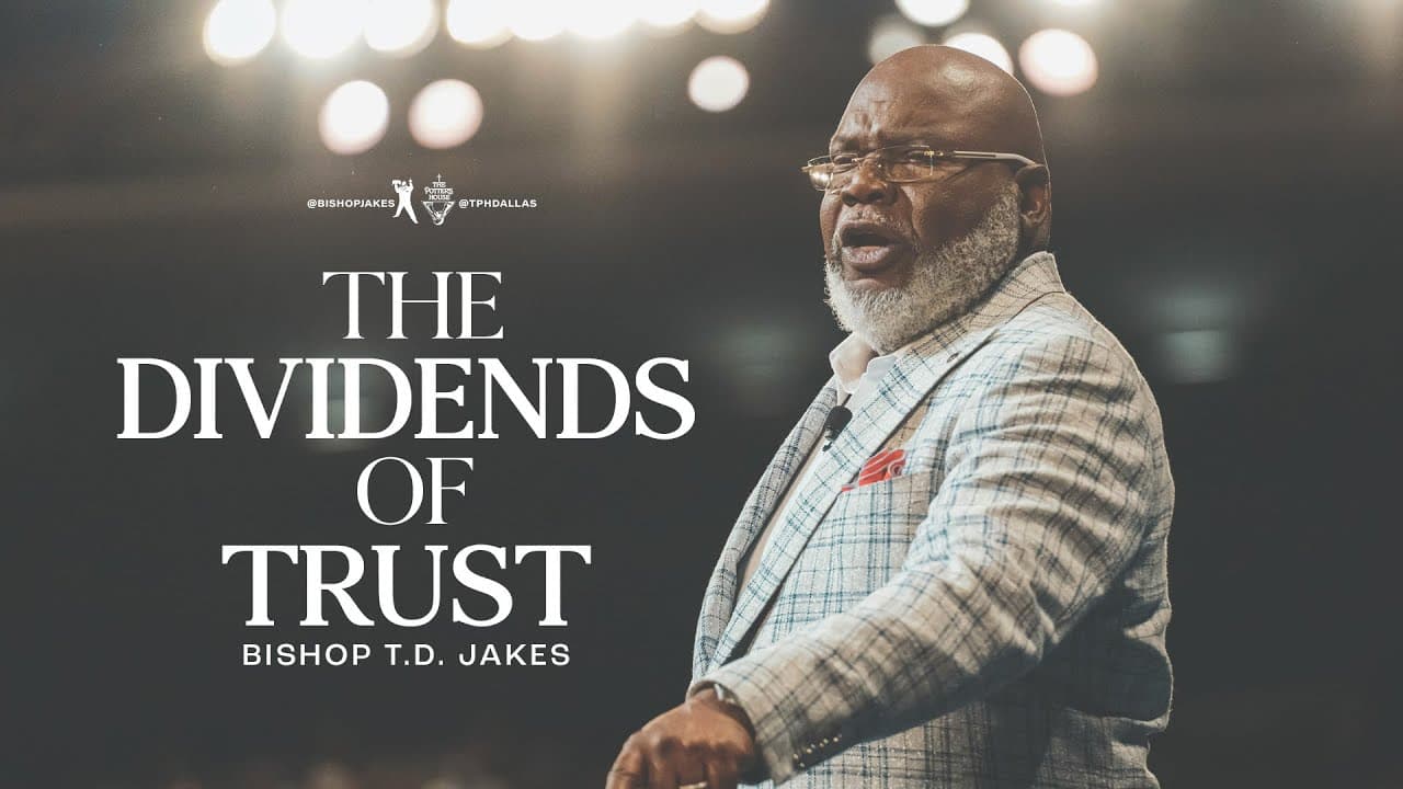 TD Jakes - The Dividends of Trust