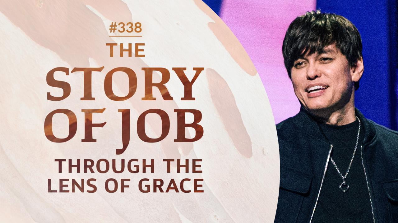 #338 - Joseph Prince - The Story Of Job Through The Lens Of Grace - Part 1