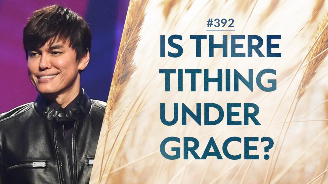 #392 - Joseph Prince - Is There Tithing Under Grace? - Highlights
