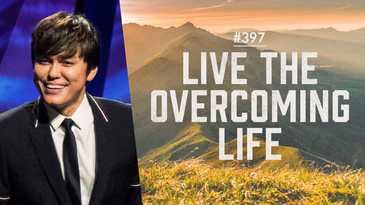 #397 - Joseph Prince - Live The Overcoming Life - Part 1