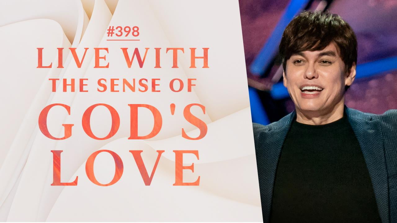 #398 - Joseph Prince - Live With The Sense Of God's Love - Highlights
