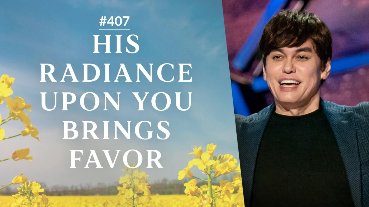 #407 - Joseph Prince - His Radiance Upon You Brings Favor - Highlights