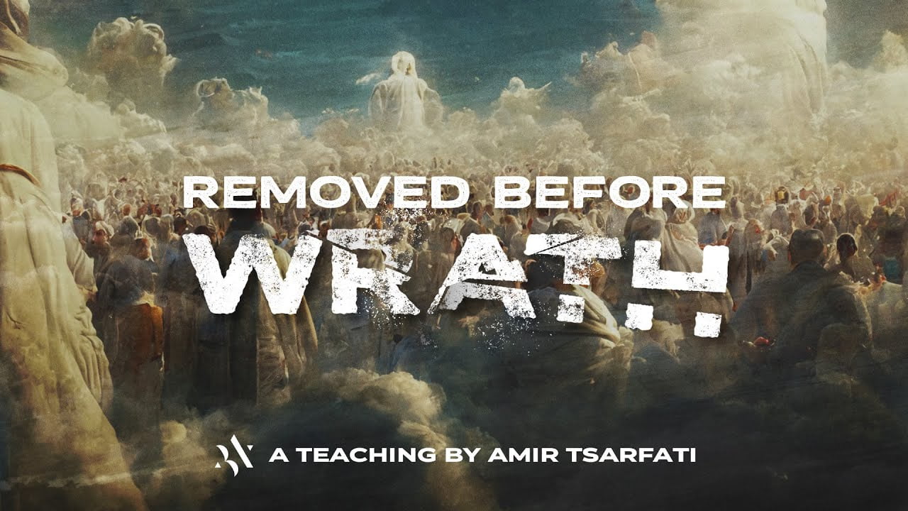 Amir Tsarfati - Removed Before Wrath