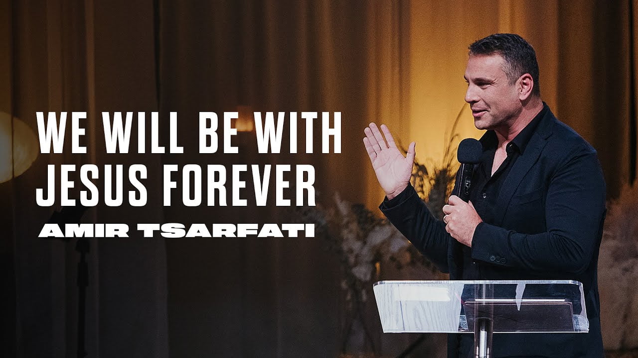 Amir Tsarfati - We Will be With Jesus Forever