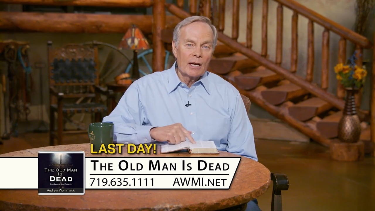 Andrew Wommack - The Old Man Is Dead - Episode 10
