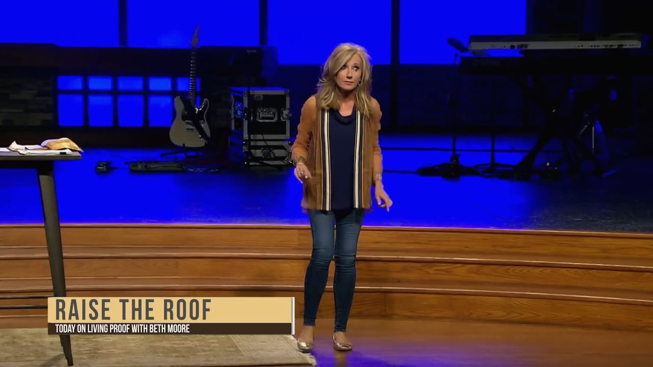Beth Moore - Raise The Roof - Part 1