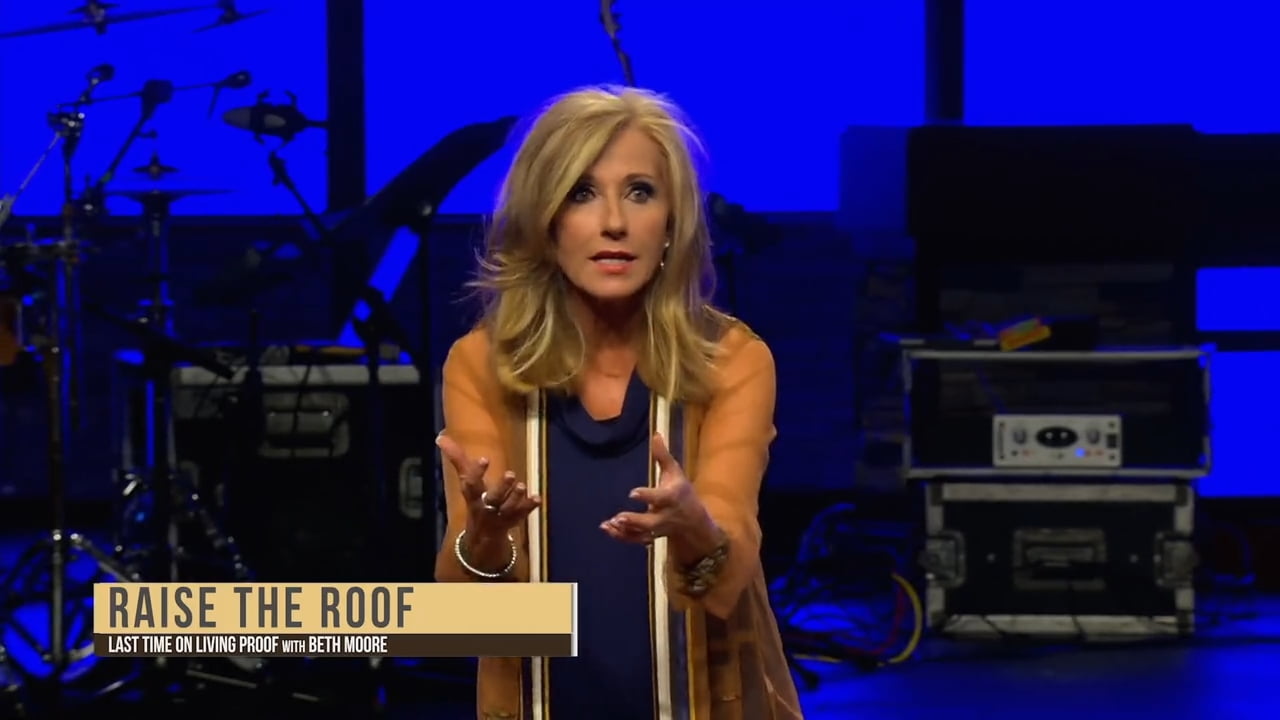 Beth Moore - Raise The Roof - Part 2