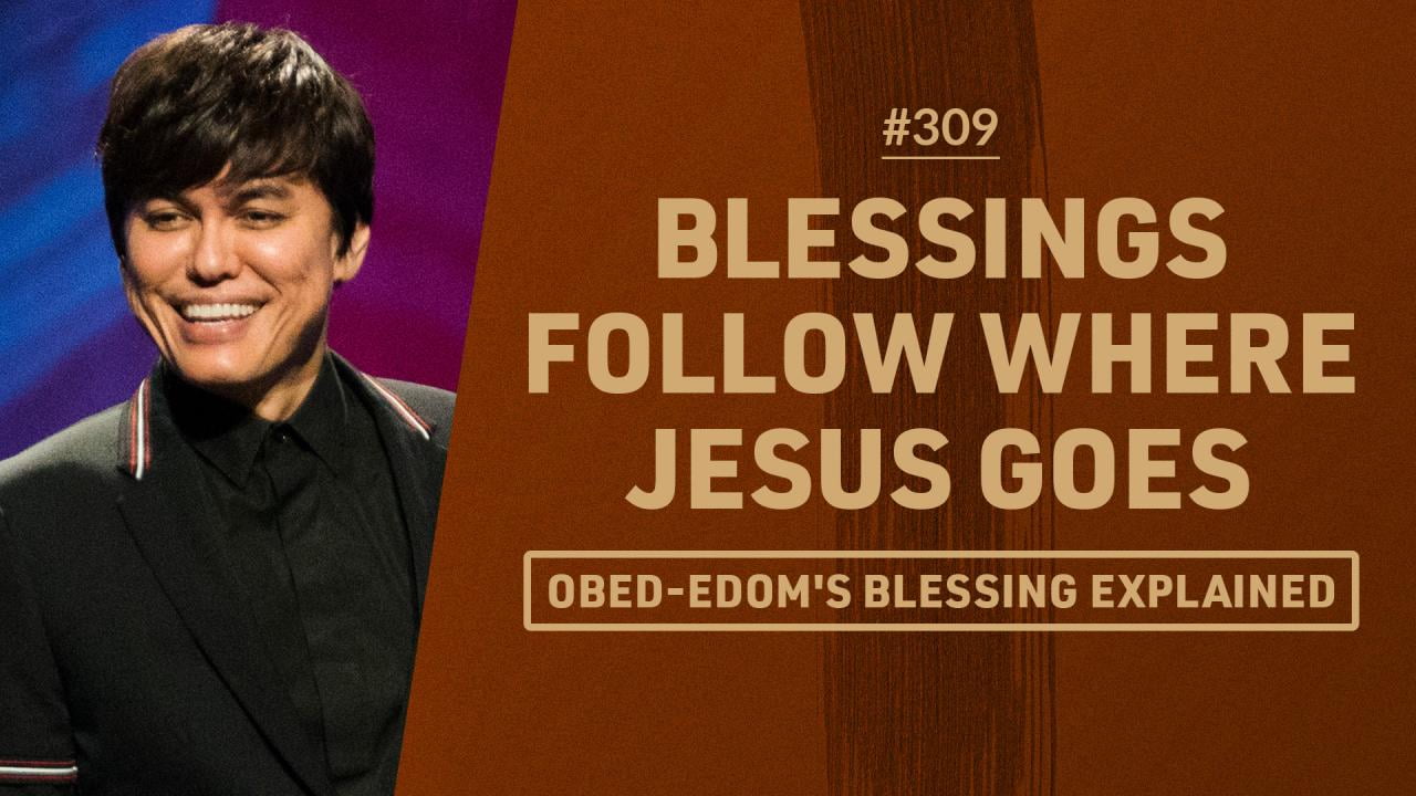 #309 - Joseph Prince - Blessings Follow Where Jesus Goes - Part 1