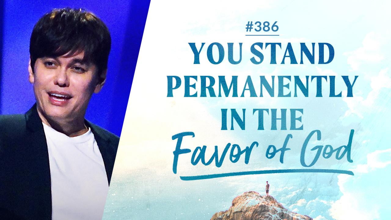#386 - Joseph Prince - You Stand Permanently In The Favor Of God - Highlights