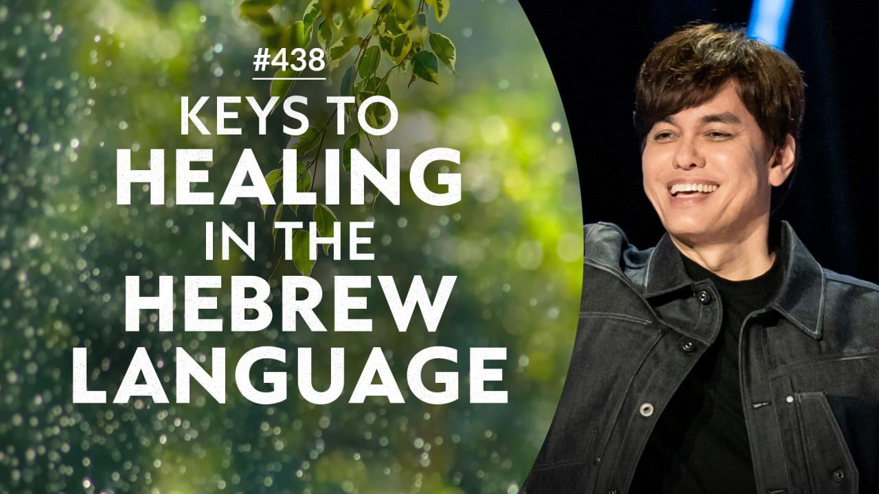 #438 - Joseph Prince - Keys To Healing In The Hebrew Language - Highlights
