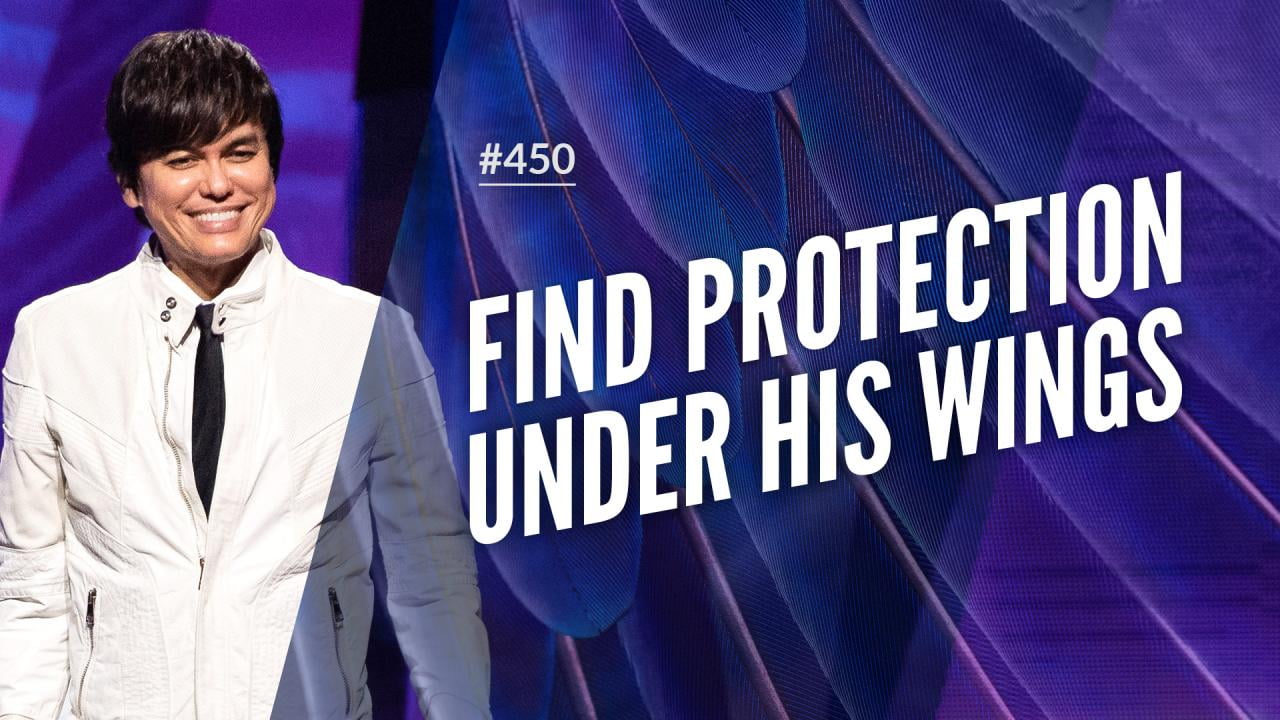 #450 - Joseph Prince - Find Protection Under His Wings - Highlights